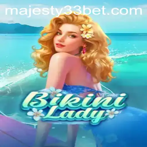 Exploring the Dynamic World of BikiniLady with MAJESTY33